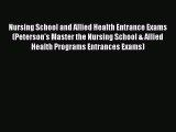 Read Nursing School and Allied Health Entrance Exams (Peterson's Master the Nursing School