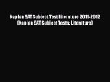 Read Kaplan SAT Subject Test Literature 2011-2012 (Kaplan SAT Subject Tests: Literature) Ebook