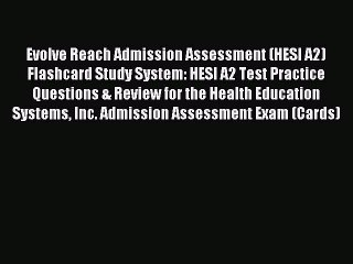 Read Evolve Reach Admission Assessment (HESI A2) Flashcard Study System: HESI A2 Test Practice