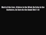 [Download PDF] Mark of the Lion : A Voice in the Wind An Echo in the Darkness As Sure As the
