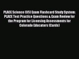 Read PLACE Science (05) Exam Flashcard Study System: PLACE Test Practice Questions & Exam Review