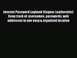 [PDF] Internet Password Logbook (Cognac Leatherette): Keep track of: usernames passwords web
