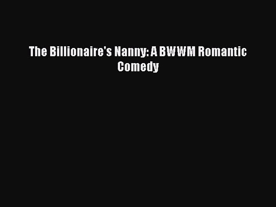 Download The Billionaire's Nanny: A BWWM Romantic Comedy PDF Free