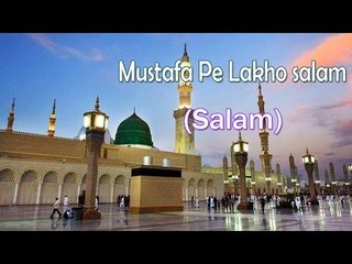 Mustafa Pe Lakho Salam || New Salam Naat Sharif || Various Artist [HD]