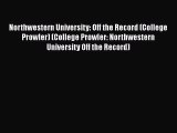 Read Northwestern University: Off the Record (College Prowler) (College Prowler: Northwestern