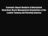 Download Economic Impact Analysis of Anticipated Hazardous Waste Management Regulations of