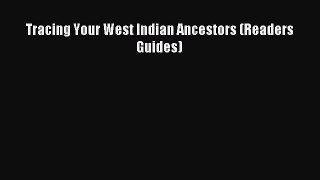 Download Tracing Your West Indian Ancestors (Readers Guides) Ebook Online