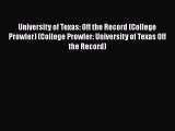 Read University of Texas: Off the Record (College Prowler) (College Prowler: University of