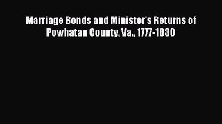 Read Marriage Bonds and Minister's Returns of Powhatan County Va. 1777-1830 Ebook Online