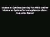 [PDF] Information Overload: Creating Value With the New Information Systems Technology (Yourdon