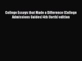 Read College Essays that Made a Difference (College Admissions Guides) 4th (forth) edition