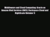 [PDF] Middleware and Cloud Computing: Oracle on Amazon Web Services (AWS) Rackspace Cloud and