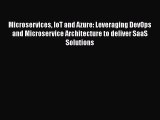 [PDF] Microservices IoT and Azure: Leveraging DevOps and Microservice Architecture to deliver