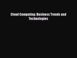 [PDF] Cloud Computing: Business Trends and Technologies [Read] Full Ebook