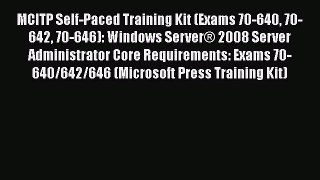 Download MCITP Self-Paced Training Kit (Exams 70-640 70-642 70-646): Windows Server® 2008 Server