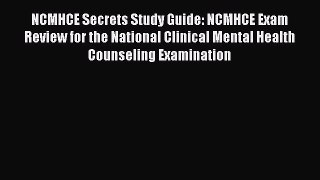 Read NCMHCE Secrets Study Guide: NCMHCE Exam Review for the National Clinical Mental Health