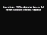 Download System Center 2012 Configuration Manager Sp1: Mastering the Fundamentals 2nd Edition