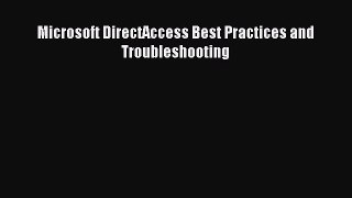 Download Microsoft DirectAccess Best Practices and Troubleshooting Free Books