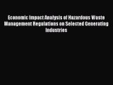 Download Economic Impact Analysis of Hazardous Waste Management Regulations on Selected Generating