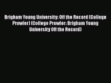 Read Brigham Young University: Off the Record (College Prowler) (College Prowler: Brigham Young