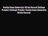 Read Florida State University: Off the Record (College Prowler) (College Prowler: Florida State