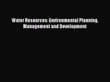 Download Water Resources: Environmental Planning Management and Development Free Books
