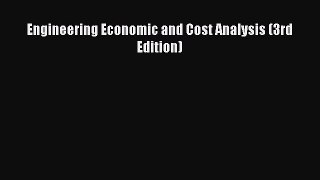 Download Engineering Economic and Cost Analysis (3rd Edition) Ebook Online