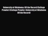 Read University of Oklahoma: Off the Record (College Prowler) (College Prowler: University