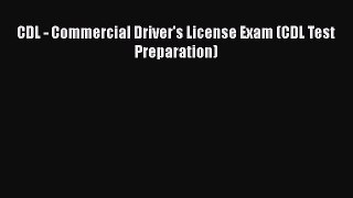 Read CDL - Commercial Driver's License Exam (CDL Test Preparation) PDF