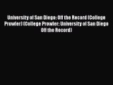 Read University of San Diego: Off the Record (College Prowler) (College Prowler: University