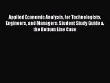 Read Applied Economic Analysis for Technologists Engineers and Managers: Student Study Guide
