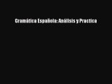 Read Gramática Española: Análisis y Practica Ebook Free