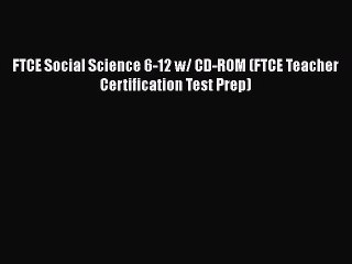 Read FTCE Social Science 6-12 w/ CD-ROM (FTCE Teacher Certification Test Prep) Ebook