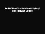 Read NCLEX-PN Q&A Plus! Made Incredibly Easy! (Incredibly Easy! Series®) PDF