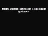 Read Adaptive Stochastic Optimization Techniques with Applications Ebook Free