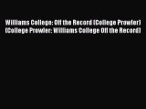 Read Williams College: Off the Record (College Prowler) (College Prowler: Williams College
