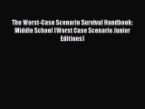 Read The Worst-Case Scenario Survival Handbook: Middle School (Worst Case Scenario Junior Editions)