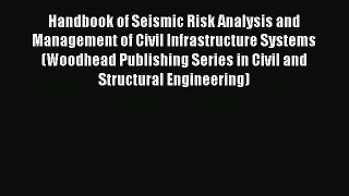 Read Handbook of Seismic Risk Analysis and Management of Civil Infrastructure Systems (Woodhead