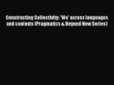 Read Constructing Collectivity: 'We' across languages and contexts (Pragmatics & Beyond New