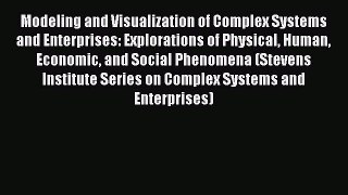 Read Modeling and Visualization of Complex Systems and Enterprises: Explorations of Physical