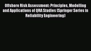 Download Offshore Risk Assessment: Principles Modelling and Applications of QRA Studies (Springer