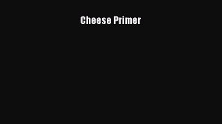 [Download PDF] Cheese Primer Ebook Free
