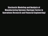 Read Stochastic Modeling and Analysis of Manufacturing Systems (Springer Series in Operations