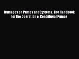 Download Damages on Pumps and Systems: The Handbook for the Operation of Centrifugal Pumps