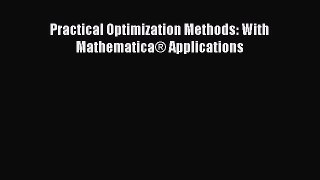 Read Practical Optimization Methods: With Mathematica® Applications Ebook Online