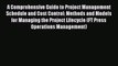 Read A Comprehensive Guide to Project Management Schedule and Cost Control: Methods and Models