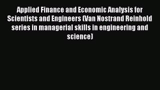 Read Applied Finance and Economic Analysis for Scientists and Engineers (Van Nostrand Reinhold