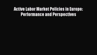 PDF Active Labor Market Policies in Europe: Performance and Perspectives  Read Online