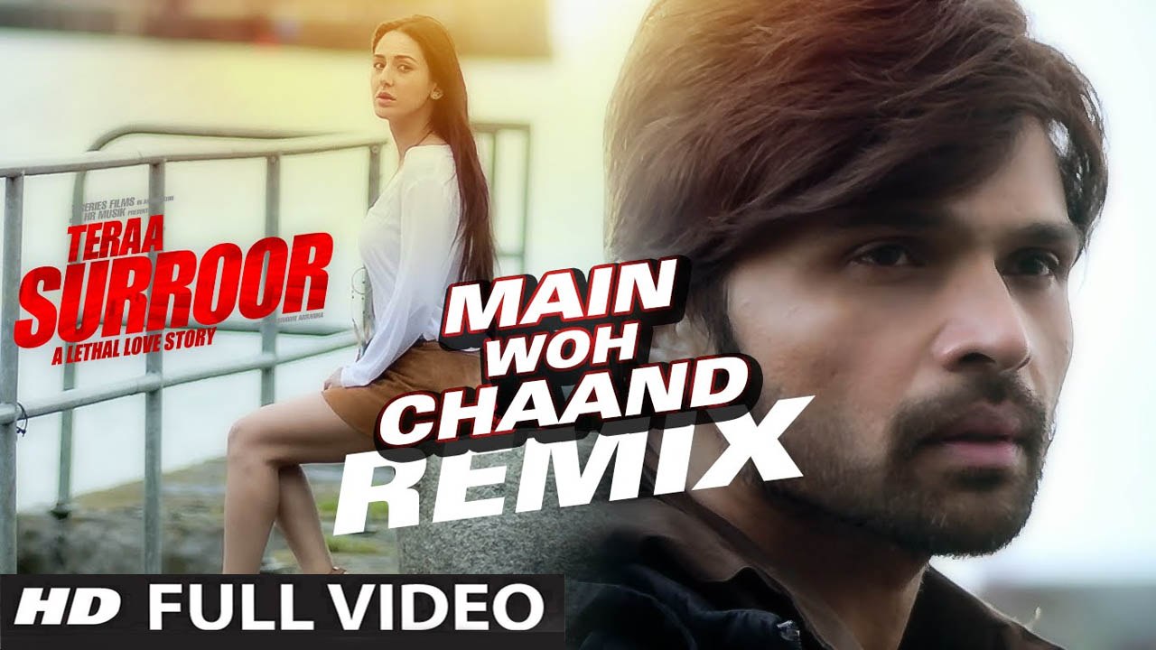 MAIN WOH CHAAND Remix (Full Video) Teraa Surroor | Himesh Reshammiya, Farah Karimaee | New Song 2016 HD