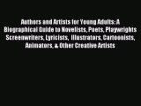 Download Authors and Artists for Young Adults: A Biographical Guide to Novelists Poets Playwrights